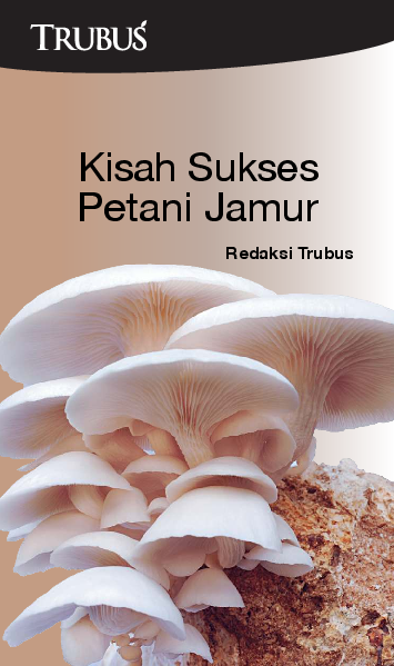 Kisah Sukses Petani Jamur