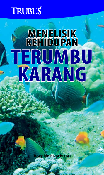 Menelisik Kehidupan Terumbu Karang