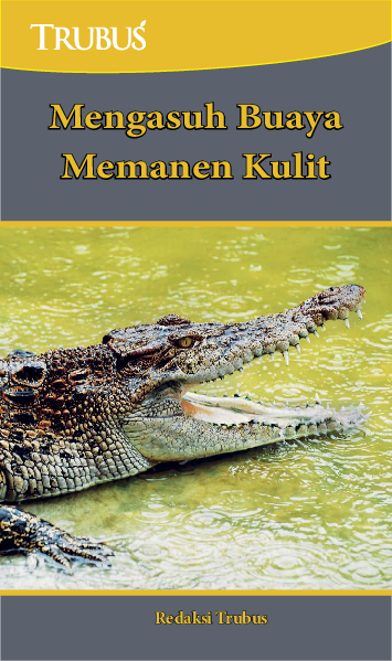 Mengasuh Buaya, Memanen Kulit