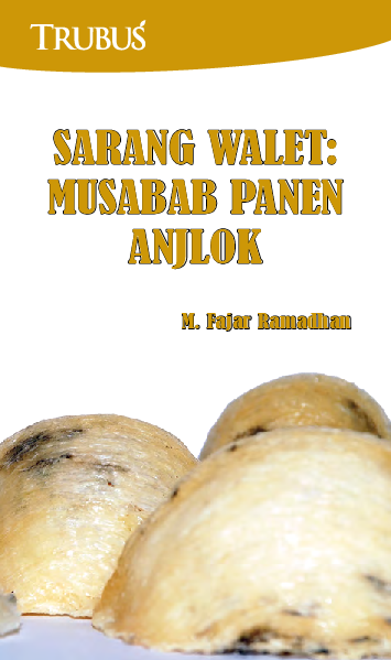 Sarang Walet: Musabab Panen Anjlok