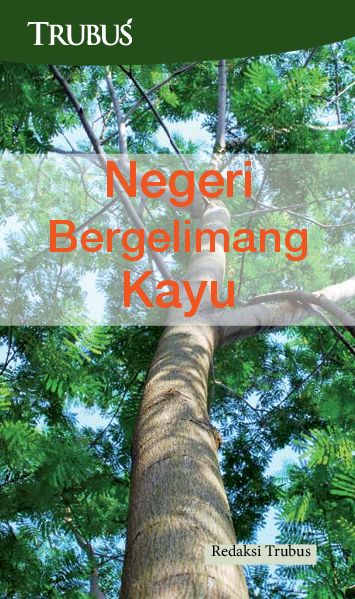 Negeri Bergelimang Kayu