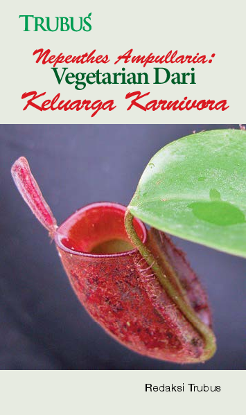 Nepenthes ampullaria: Vegetarian dari Keluarga Karnivora