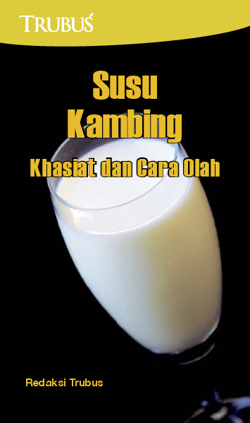 Susu Kambing : Khasiat; Cara Olah