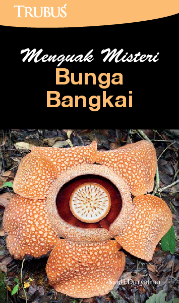 Menguak Misteri Bunga Bangkai