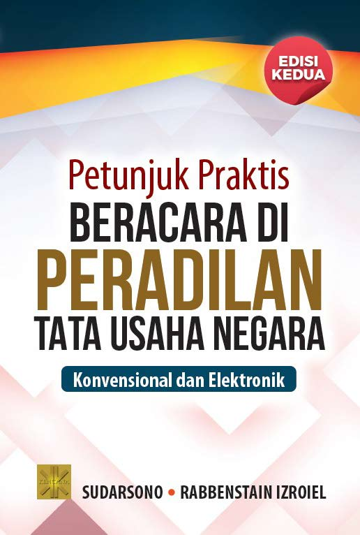 PETUNJUK PRAKTIS BERACARA DI PERADILAN TATA USAHA NEGARAKonvensional dan Elektronik