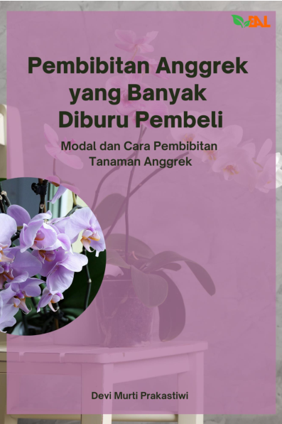 Pembibitan Anggrek yang Banyak Diburu Pembeli: Modal dan Cara Pembibitan Tanaman Anggrek