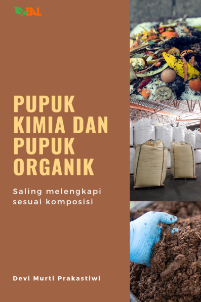 Pupuk Kimia dan Pupuk Organik: Saling melengkapi sesuai komposisi