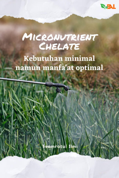 Micronutrient Chelate: Kebutuhan minimal namun manfa'at optimal