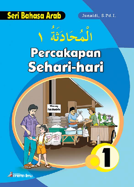 Seri Bahasa Arab : Al Muhadasah 1 ( Percakapan Sehari - Hari 1 )