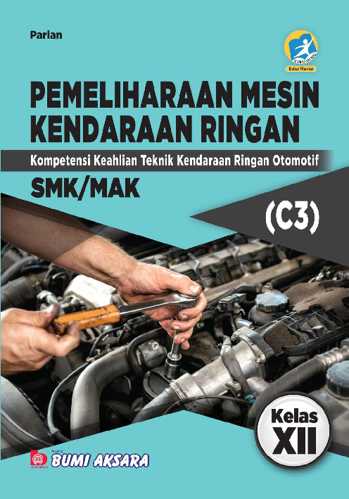 Pemeliharaan Mesin Kendaraan Ringan SMK/MAK Kelas XII (Kompetensi Keahlian Teknik Kendaraan Ringan Otomotif)