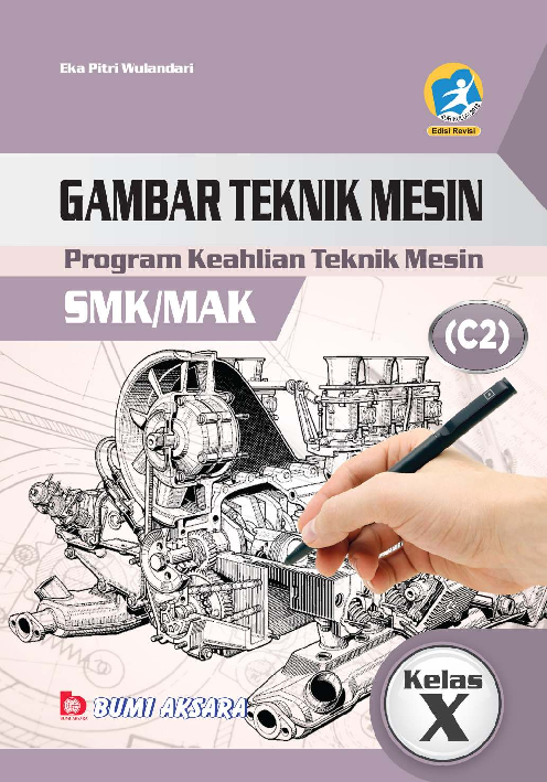 Gambar Teknik Mesin SMK/MAK Kelas X (Program Keahlian Teknik Mesin)