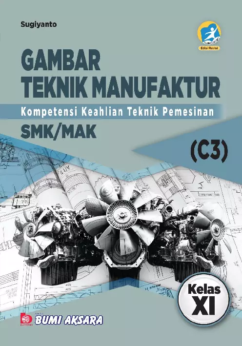 Gambar Teknik Manufaktur SMK/MAK Kelas XI (Kompetensi Keahlian Teknik Pemesinan)