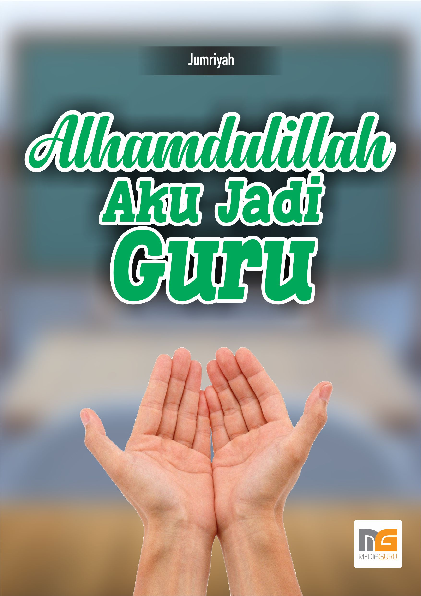 Alhamdulillah, Aku Jadi Guru