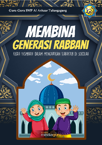 Membina Generasi Rabbani Kisah Inspiratif dalam Menguatkan Karakter di Sekolah