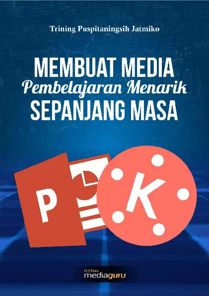 Membuat Media Pembelajaran Menarik Sepanjang Masa