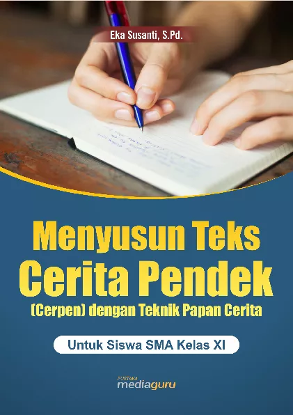 Menyusun Teks Cerita Pendek (Cepen) dengan Teknik Papan Cerita Untuk Siswa SMA Kelas XI