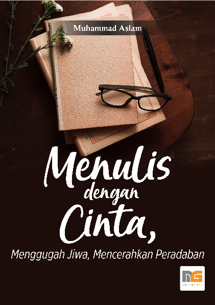 Menulis dengan Cinta, Menggugah Jiwa, Mencerahkan Peradaban