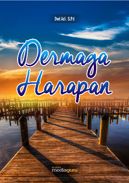 Dermaga Harapan (Perjalanan Kehidupan Guru Terpencil )