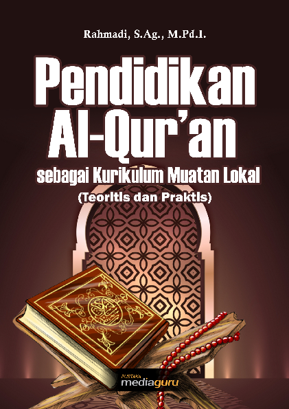 Pendidikan Al-Quran sebagai Kurikulum Muatan Lokal (Teoritis dan Praktis)