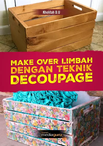 Make Over Limbah dengan Teknik Decoupage