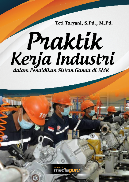 Praktik Kerja Industri dalam Pendidikan Sistem Ganda di SMK