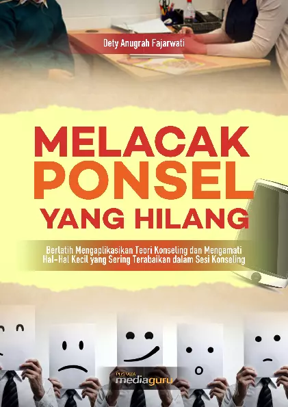 Melacak Ponsel yang Hilang Berlatih Mengaplikasikan Teori Konseling dan Mengamati Hal-Hal Kecil yang Sering Terabaikan dalam Sesi Konseling