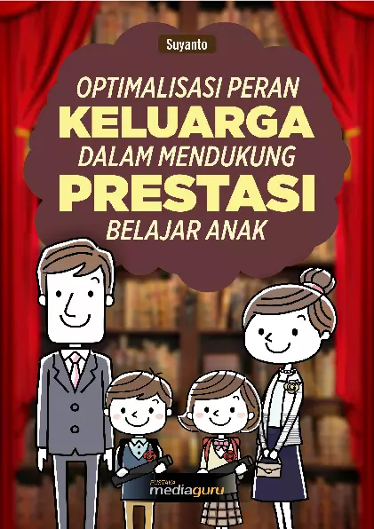 Optimalisasi Peran Keluarga dalam Mendukung Prestasi Belajar Anak