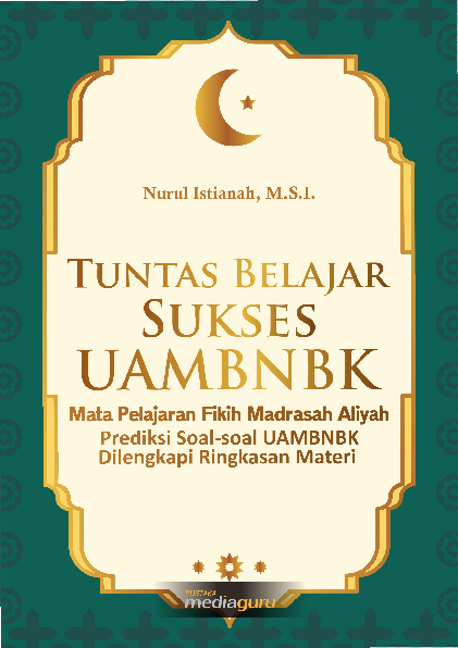 Tuntas Belajar Sukses UAMBNBK Mata Pelajaran Fikih Madrasah Aliyah Prediksi Soal?soal UAMBNBK Dilengkapi Ringkasan