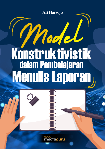 Model Konstruktivistik dalam Pembelajaran Menulis Laporan