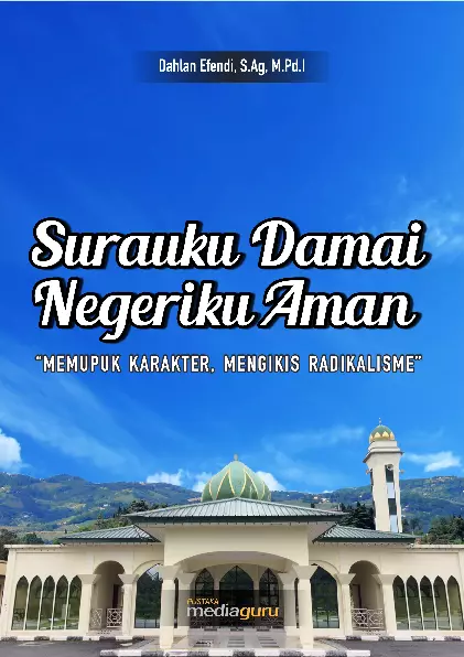 Suaraku Damai. Negeriku Aman, (Memupuk Karakter, Mengikis Radikalisme)