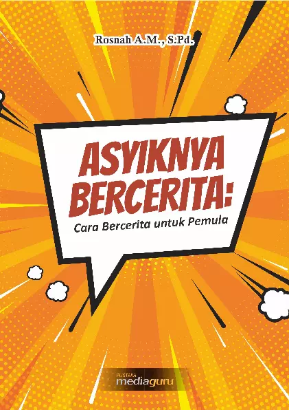 Asyiknya Bercerita: Cara Bercerita untuk Pemula