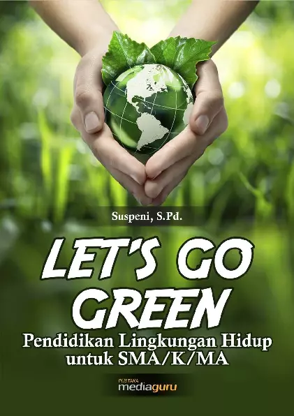 LET’S GO GREEN (Pendidikan Lingkungan Hidup untuk SMA/K/MA)