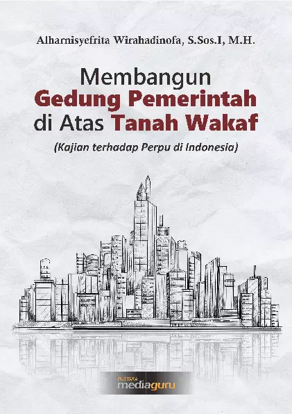 Membangun Gedung Pemerintah di Atas Tanah Wakaf (Kajian Terhadap Perpu di Indonesia)