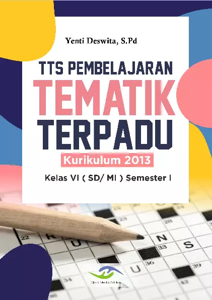 Teka-Teki Silang (TTS) Pembelajaran Tematik Terpadu (Untuk Kelas VI SD/MI)