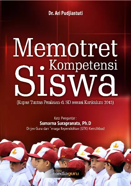 Memotret Kompetensi Siswa (Kupas Tuntas Penilaian di SD sesuai dengan Kurikulum 2013)