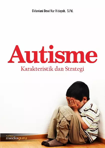 AUTISME: Karakteristik dan Strategi