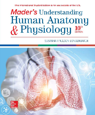 MADER’S UNDERSTANDING HUMAN ANATOMY & PHYSIOLOGY