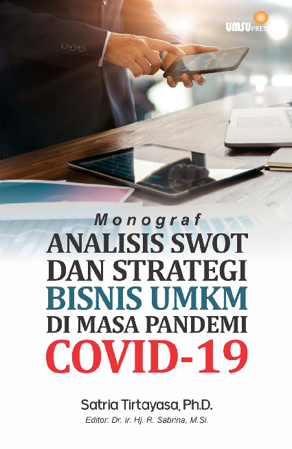 Monograf: Analisis SWOT dan Strategi Bisnis UMKMdi Masa Pandemi Covid-19