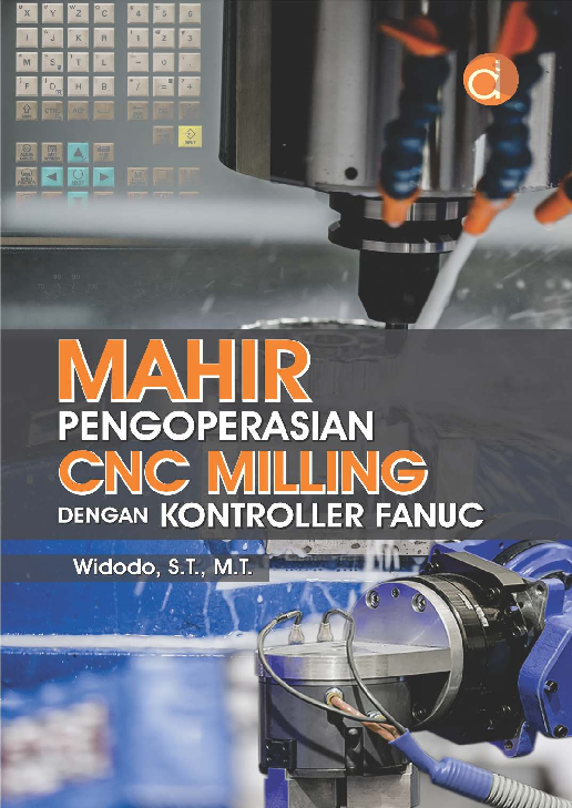 Mahir Pengoperasian CNC Milling dengan Kontroller Fanuc