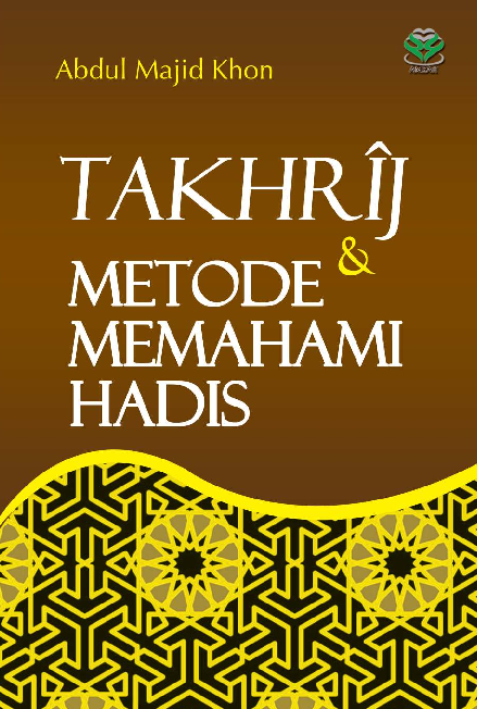 Takhrij dan Metode Memahami Hadis