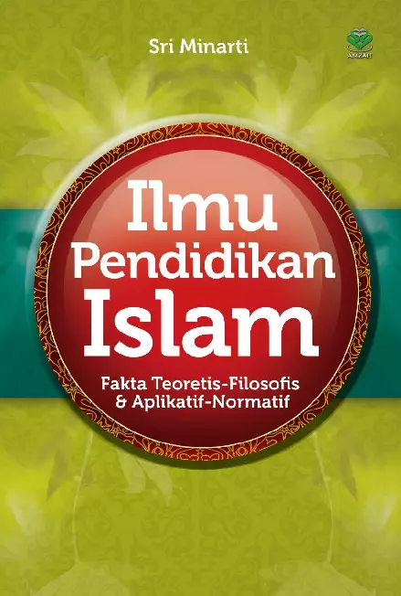 Ilmu Pendidikan Islam: Fakta Teoretis-Filosofis dan Aplikatif-Normatif