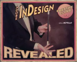 Adobe® InDesign Creative Cloud Revealed