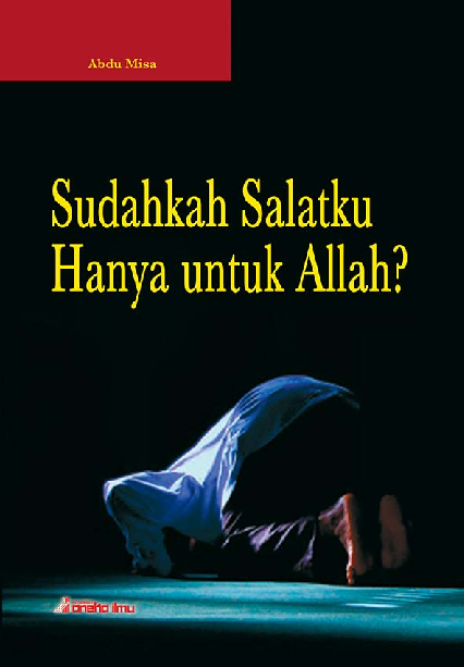 Sudahkah Salatku Hanya untuk Allah?