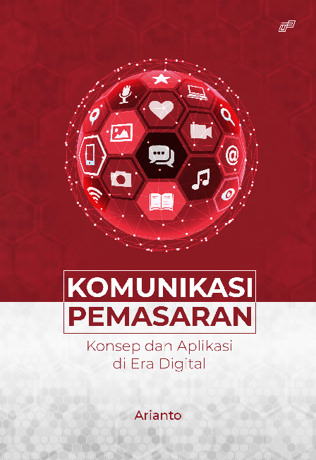 KOMUNIKASI PEMASARAN: Konsep dan Aplikasi di Era Digital