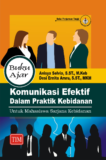 Buku Ajar Komunikasi Efektif Dalam Praktik Kebidanan Untuk Mahasiswa Sarjana Kebidanan