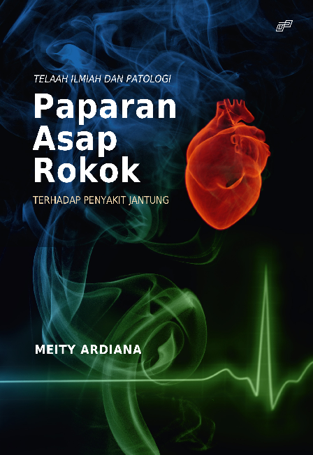 TELAAH ILMIAH DAN PATOLOGI PAPARAN ASAP ROKOK TERHADAP PENYAKIT JANTUNG