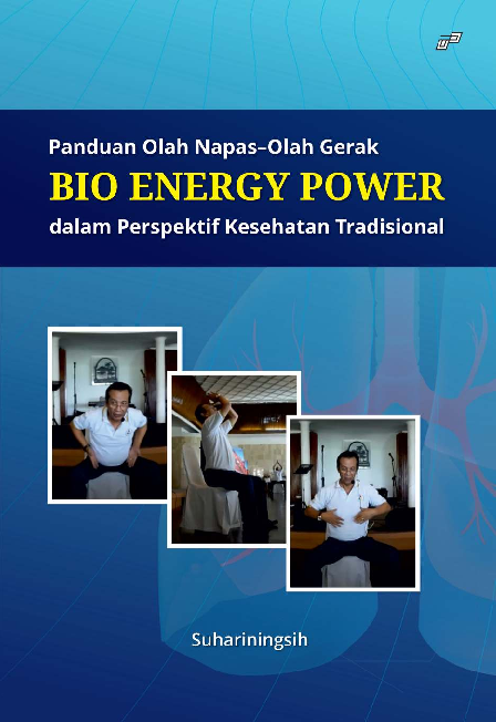 Panduan Olah Napas-Olah Gerak BIO ENERGY POWER dalam Perspektif Kesehatan Tradisional