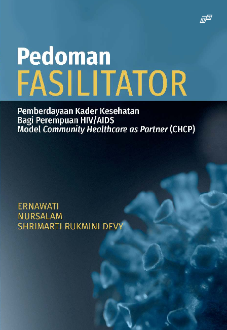 BUKU PEDOMAN FASILITATOR Pemberdayaan Kader Kesehatan Bagi Perempuan HIV/AIDS Model Community Healthcare as Partner (CHCP)