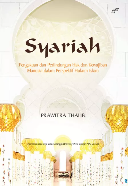 SYARIAH: Pengakuan dan Perlindungan Hak dan Kewajiban Manusia dalam Perspektif Hukum Islam