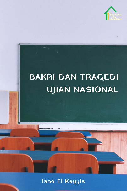 Bakri dan Tragedi Ujian Nasional